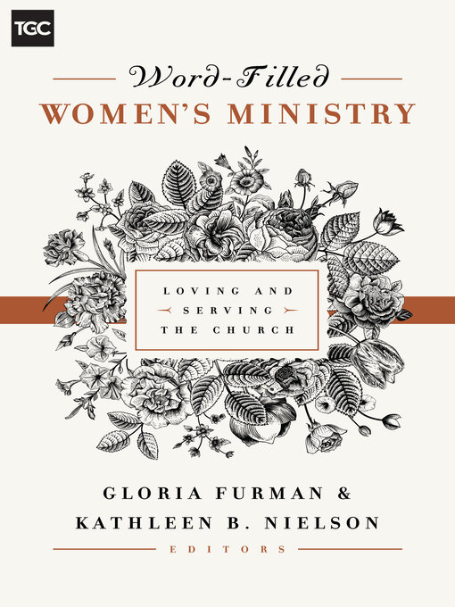Title details for Word-Filled Women's Ministry: Loving and Serving the Church by Gloria Furman - Wait list